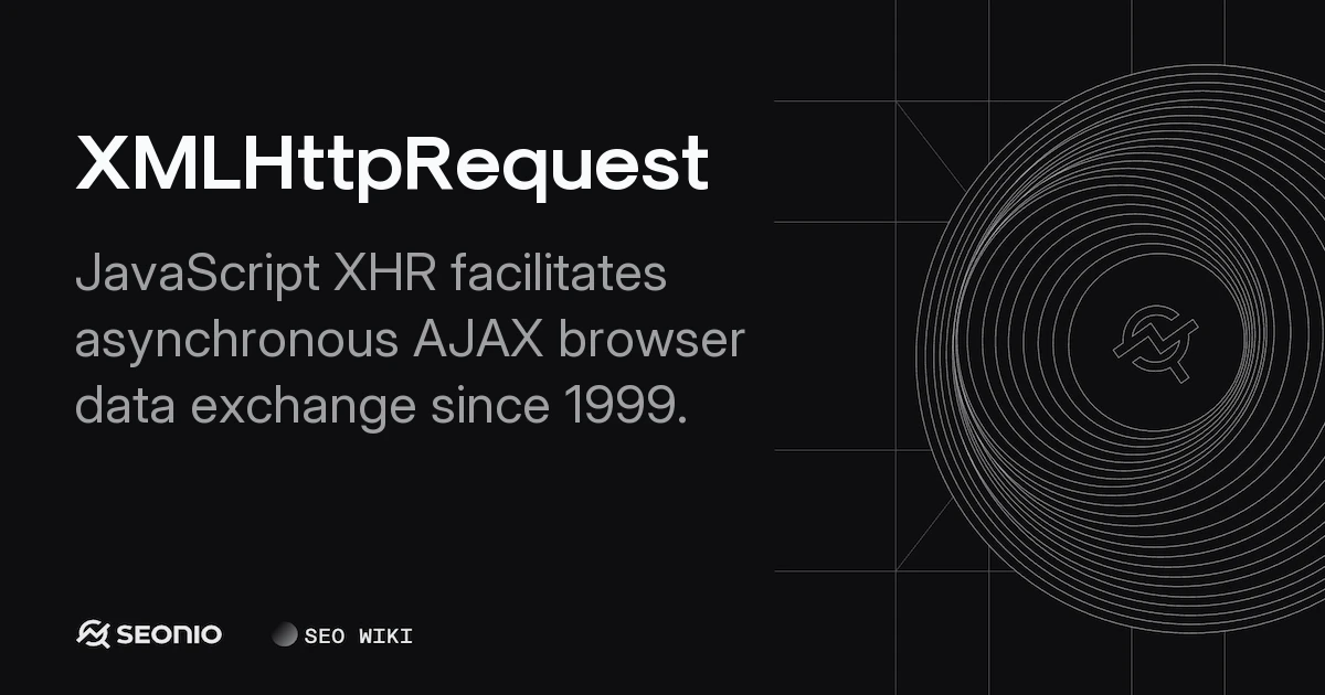 XMLHttpRequest (XHR): Guide to AJAX & Data Handling