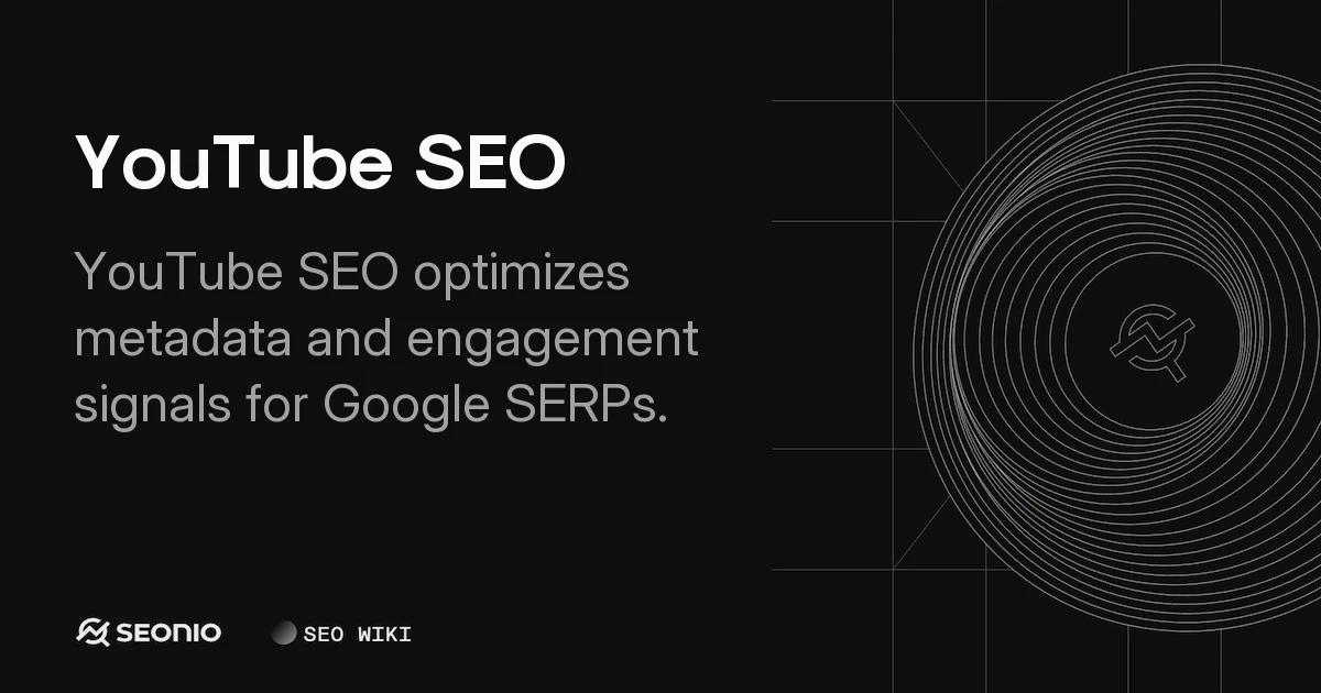 YouTube SEO: Guide to Metadata and Engagement Factors