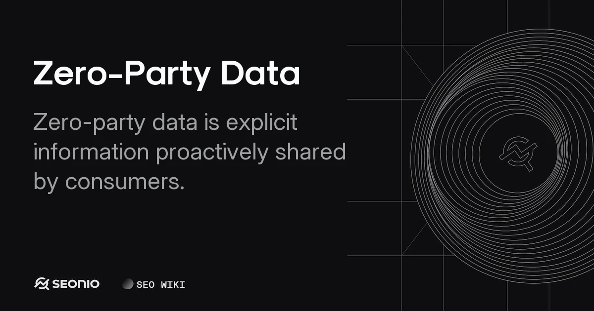 Zero-Party Data: Definition, Examples & Benefits